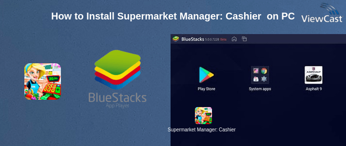 How to Install Supermarket Manager - Store Cashier Simulator on PC How to Install Supermarket Manager - Store Cashier Simulator on PC