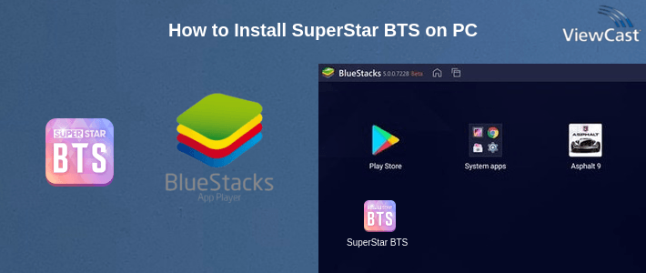 How to Install SuperStar BTS on PC
