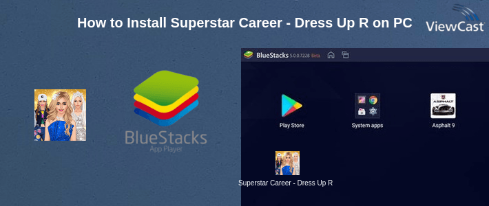 How to Install Superstar Career - Dress Up Rising Stars on PC How to Install Superstar Career - Dress Up Rising Stars on PC
