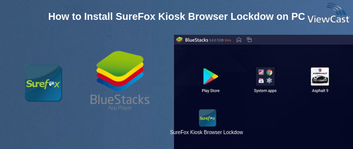 How to Install SureFox Kiosk Browser Lockdown on PC How to Install SureFox Kiosk Browser Lockdown on PC
