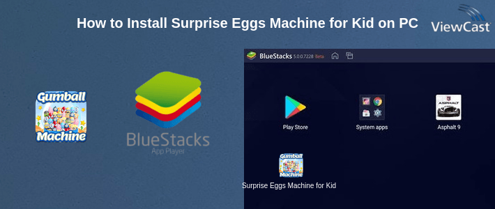 How to Install Surprise Eggs Machine for Kids on PC