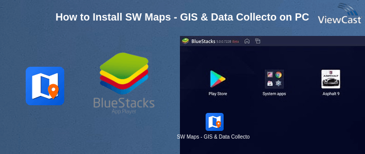 How to Install SW Maps - GIS & Data Collector on PC