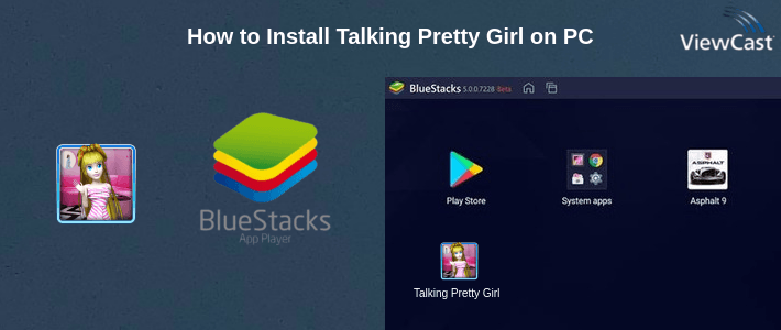 How to Install Talking Pretty Girl on PC