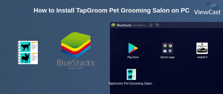 How to Install TapGroom Pet Grooming Salon on PC