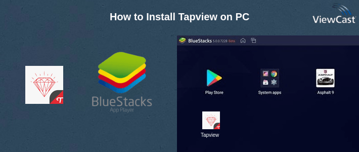 How to Install Tapview on PC