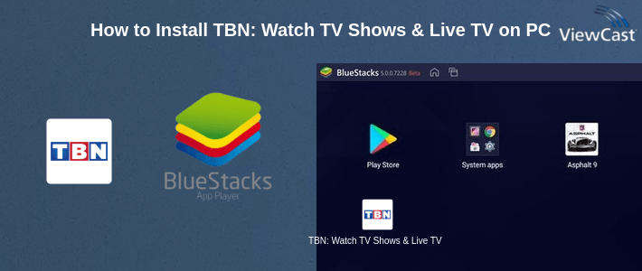 How to Install TBN: Watch TV Shows & Live TV on PC How to Install TBN: Watch TV Shows & Live TV on PC