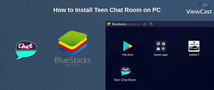 How to Install Teen Chat Room on PC How to Install Teen Chat Room on PC