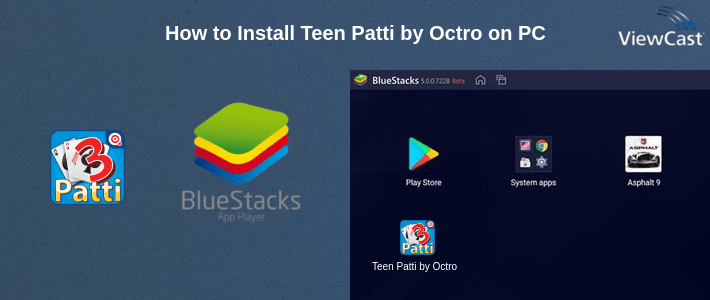 How to Install Teen Patti by Octro on PC
