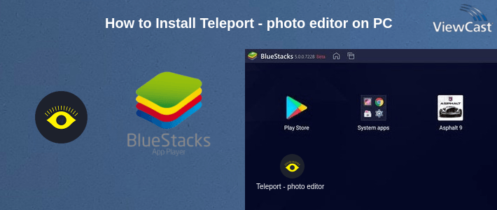 How to Install Teleport - photo editor on PC