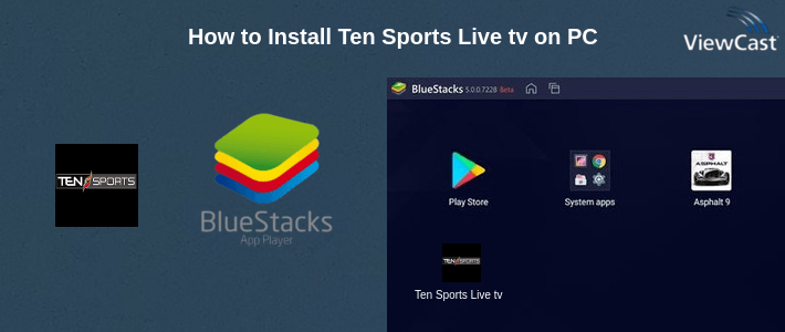 How to Install Ten Sports Live tv on PC