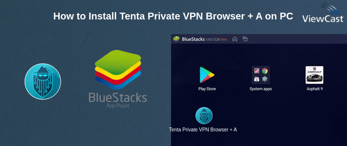 How to Install Tenta Private VPN Browser + Ad Blocker (Beta) on PC How to Install Tenta Private VPN Browser + Ad Blocker (Beta) on PC
