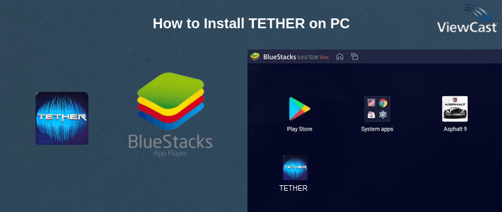 How to Install TETHER on PC How to Install TETHER on PC