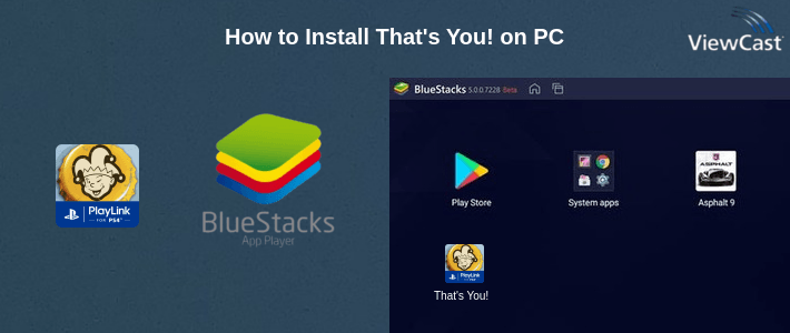 How to Install That's You! on PC How to Install That's You! on PC
