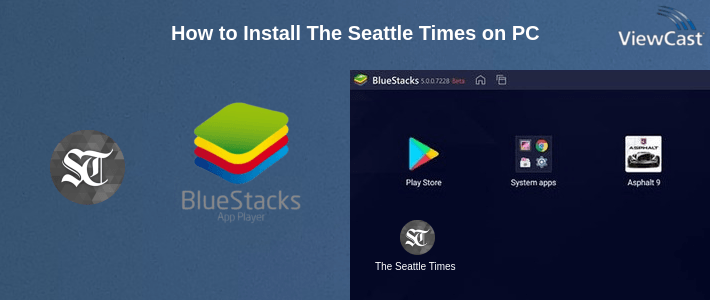 How to Install The Seattle Times on PC How to Install The Seattle Times on PC