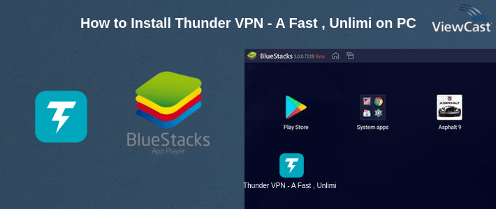 How to Install Thunder VPN - A Fast , Unlimited, Free VPN Proxy on PC How to Install Thunder VPN - A Fast , Unlimited, Free VPN Proxy on PC