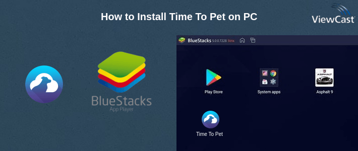 How to Install Time To Pet on PC How to Install Time To Pet on PC