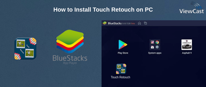How to Install Touch Retouch on PC How to Install Touch Retouch on PC