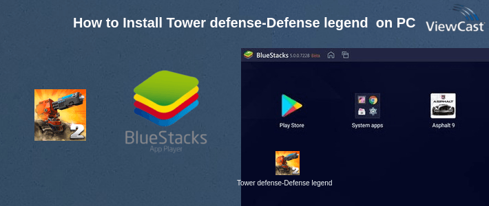 How to Install Tower defense-Defense legend 2 on PC
