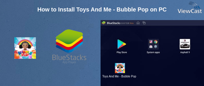 How to Install Toys And Me - Bubble Pop on PC How to Install Toys And Me - Bubble Pop on PC
