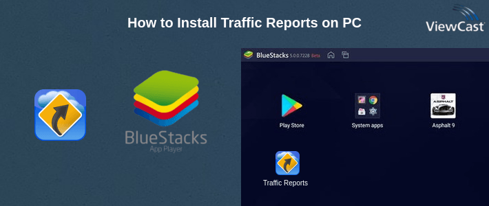 How to Install Traffic Reports on PC How to Install Traffic Reports on PC