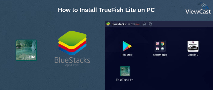How to Install TrueFish Lite on PC How to Install TrueFish Lite on PC