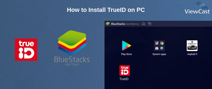 How to Install TrueID on PC How to Install TrueID on PC