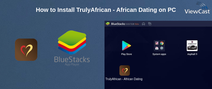 How to Install TrulyAfrican - African Dating App on PC How to Install TrulyAfrican - African Dating App on PC
