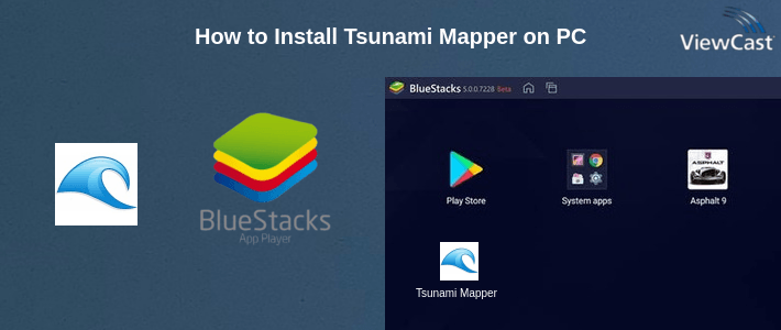 How to Install Tsunami Mapper on PC How to Install Tsunami Mapper on PC