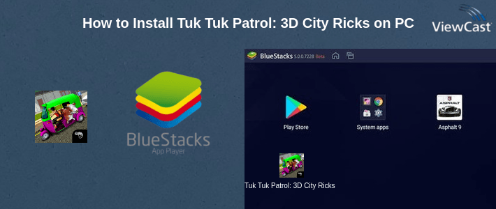How to Install Tuk Tuk Patrol: 3D City Rickshaw Drive on PC