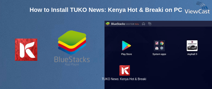 How to Install TUKO News: Kenya Hot & Breaking News Free App on PC How to Install TUKO News: Kenya Hot & Breaking News Free App on PC