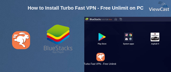 How to Install Turbo Fast VPN - Free Unlimited VPN on PC How to Install Turbo Fast VPN - Free Unlimited VPN on PC