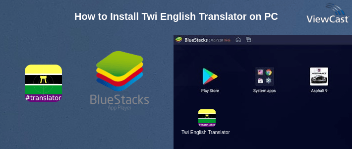 How to Install Twi English Translator on PC