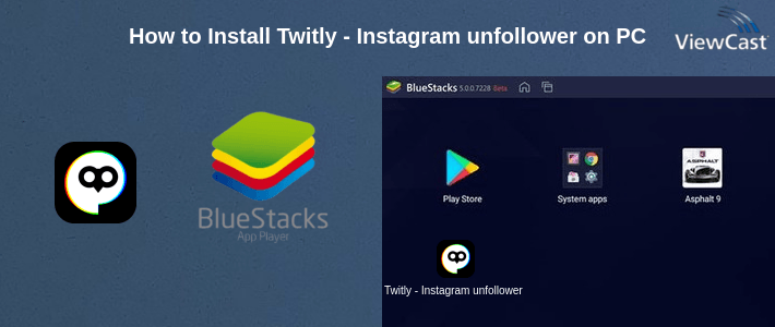 How to Install Twitly - Instagram unfollowers on PC
