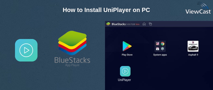 How to Install UniPlayer on PC How to Install UniPlayer on PC