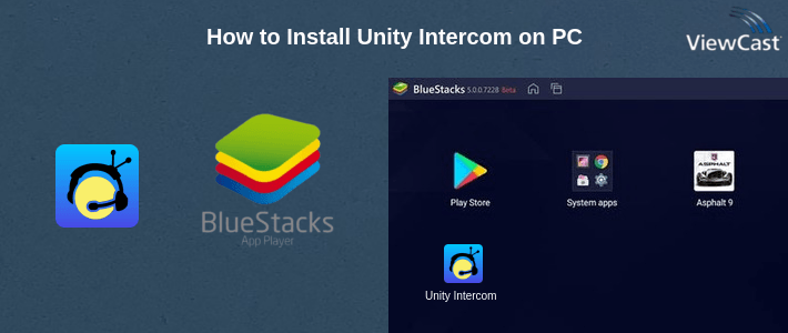 How to Install Unity Intercom on PC How to Install Unity Intercom on PC