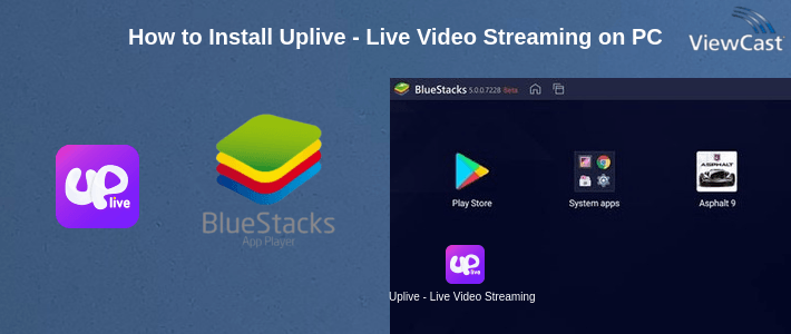 How to Install Uplive - Live Video Streaming App on PC How to Install Uplive - Live Video Streaming App on PC