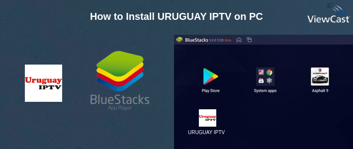 How to Install URUGUAY IPTV on PC How to Install URUGUAY IPTV on PC