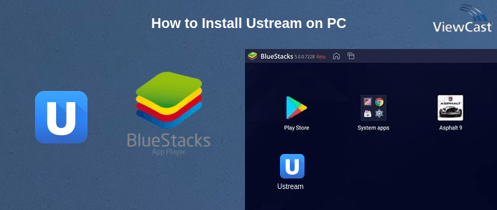 How to Install Ustream on PC