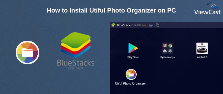 How to Install Utiful Photo Organizer on PC How to Install Utiful Photo Organizer on PC