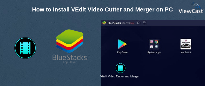 How to Install VEdit Video Cutter and Merger on PC