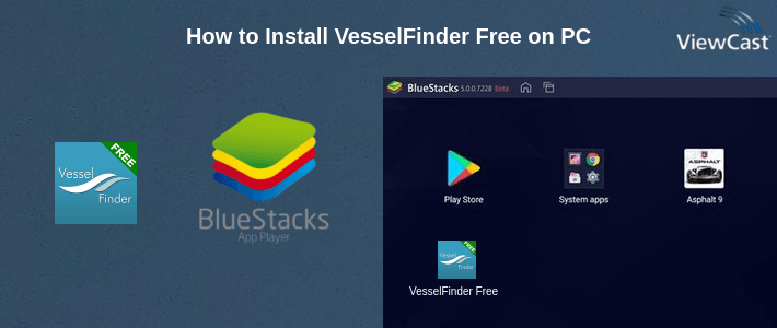How to Install VesselFinder Free on PC How to Install VesselFinder Free on PC