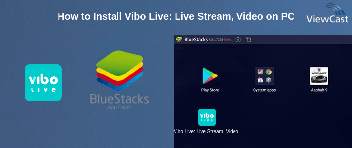 How to Install Vibo Live: Live Stream, Video chat, Random call on PC How to Install Vibo Live: Live Stream, Video chat, Random call on PC