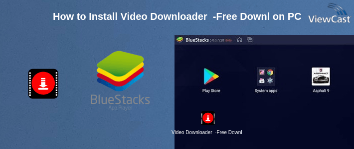 How to Install Video Downloader  -Free Download & HD on PC