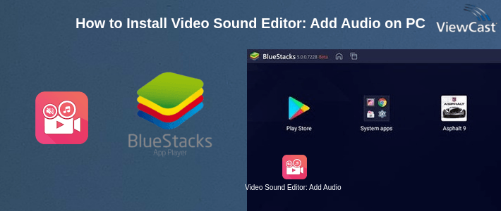 How to Install Video Sound Editor: Add Audio, Mute, Silent Video on PC