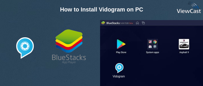How to Install Vidogram on PC