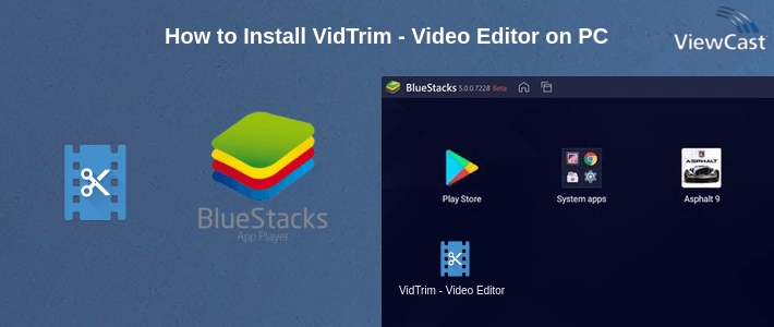 How to Install VidTrim - Video Editor on PC