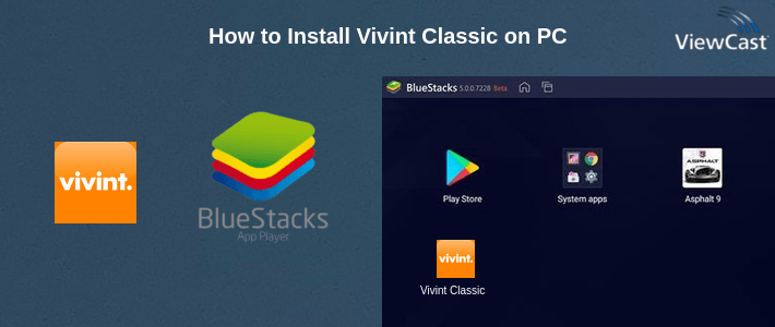 How to Install Vivint Classic on PC How to Install Vivint Classic on PC