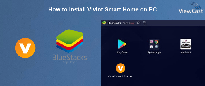 How to Install Vivint Smart Home on PC How to Install Vivint Smart Home on PC