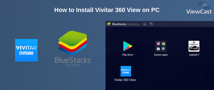 How to Install Vivitar 360 View on PC How to Install Vivitar 360 View on PC