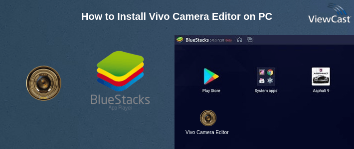How to Install Vivo Camera Editor on PC